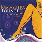 Kamasutra Lounge, Vol. 2