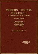 Kamisar, Lafave, Israel and King's Modern Criminal Procedure: Cases, Comments and Questions, 11th Edition (American Casebook Series)