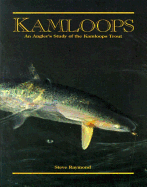 Kamloops: An Angler's Study of the Kamloops Trout