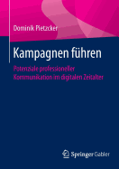 Kampagnen Fuhren: Potenziale Professioneller Kommunikation Im Digitalen Zeitalter