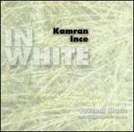 Kamran Ince: In White