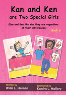 Kan and Ken are Two Special Girls: (Book Six) Kan and Ken like who they are regardless of their differences
