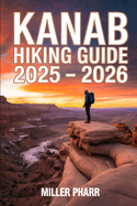 Kanab Hiking Guide 2025 - 2026
