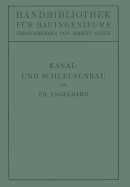 Kanal- Und Schleusenbau - Engelhard, Friedrich, and Otzen, Robert (Editor)