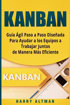 Kanban: Guia Agil Paso a Paso Dise - Altman, Harry
