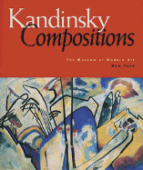 Kandinsky Compositions - Kandinsky, Wassily, and Dabrowski, Magdalena (Text by), and Oldenburg, Richard (Text by)