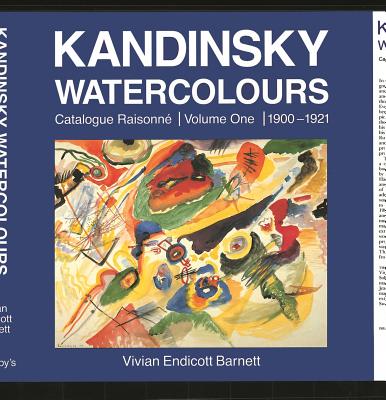 Kandinsky Watercolours: 1900-21 V. 1: Catalogue Raisonne - Barnett, Vivian Endicott