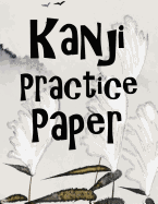 Kanji Practice Paper: Kanji Look and Learn Japanese Writing Practice Book