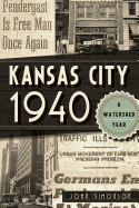 Kansas City 1940: A Watershed Year