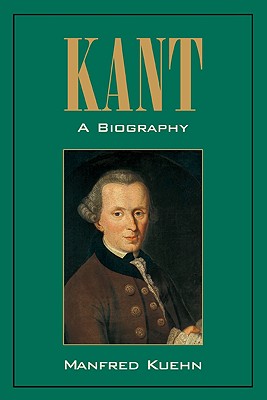 Kant: A Biography - Kuehn, Manfred