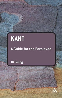 Kant: A Guide for the Perplexed - Seung, Tk