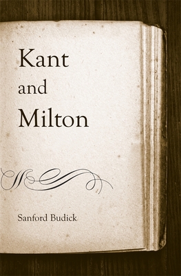 Kant and Milton - Budick, Sanford, Professor