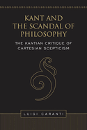 Kant and the Scandal of Philosophy: The Kantian Critique of Cartesian Scepticism