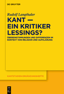 Kant - Ein Kritiker Lessings?: bereinstimmungen Und Differenzen Im Kontext Von Religion Und Aufklrung