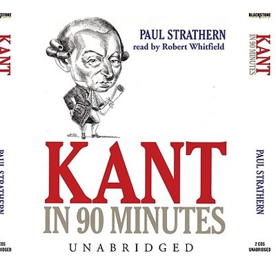 Kant in 90 Minutes - Strathern, Paul, and Whitfield, Robert (Read by)