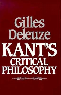 Kant's Critical Philosophy: The Doctrine of the Faculties - Deleuze, Gilles, Professor