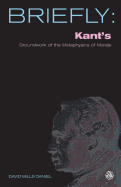 Kant's Groundwork of the Metaphysics of Morals