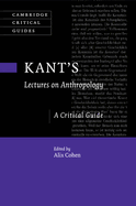 Kant's Lectures on Anthropology: A Critical Guide