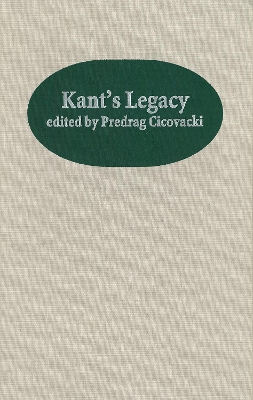 Kant's Legacy: Essays in Honor of Lewis White Beck - Cicovacki, Predrag (Editor)
