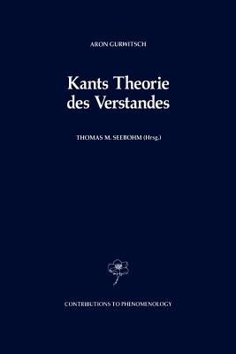 Kants Theorie Des Verstandes - Gurwitsch, Aron, and Seebohm, Thomas M (Editor)