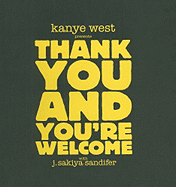 Kanye West Presents Thank You and You're Welcome