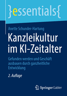 Kanzleikultur im KI-Zeitalter: Gefunden werden und Gesch?ft ausbauen durch ganzheitliche Entwicklung