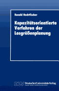 Kapazittsorientierte Verfahren der Losgrenplanung