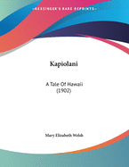 Kapiolani: A Tale of Hawaii (1902)