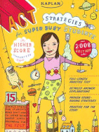 Kaplan ACT Strategies for Super Busy Students: 15 Simple Steps for Students Who Don't Want to Spend Their Whole Lives Preparing for the Test