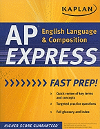 Kaplan AP English Language & Composition Express