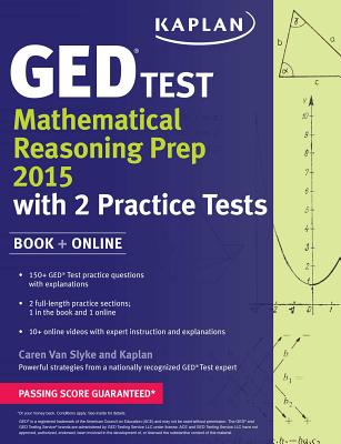 Kaplan GED Test Mathematical Reasoning Prep 2015: Book + Online - Van Slyke, Caren