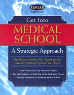 Kaplan Get Into Med School: A Strategic Approach