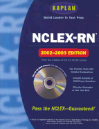 Kaplan NCLEX-RN , 2002-2003 - Burckhardt, Judith A, PH.D., R.N., and Irwin, Barbara J, B.S.N., R.N.