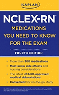 Kaplan NCLEX-RN Medications You Need to Know for the Exam