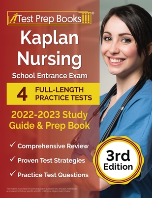 Kaplan Nursing School Entrance Exam 2022-2023 Study Guide: 4 Full-Length Practice Tests and Prep Book [3rd Edition] - Rueda, Joshua