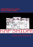 Kapshida: The North Korean Video Game