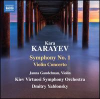 Kara Karayev: Symphony No. 1; Violin Concerto - Kiev Virtuosi; Dmitry Yablonsky (conductor)