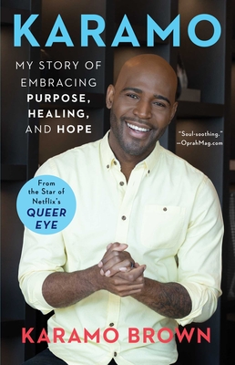 Karamo: My Story of Embracing Purpose, Healing, and Hope - Brown, Karamo