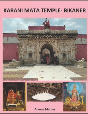 Karani Mata Temple- Bikaner - Mathur, Proff Agam Prasad (Preface by), and Mathur, Jitesh (Foreword by), and Mathur, Shrestha