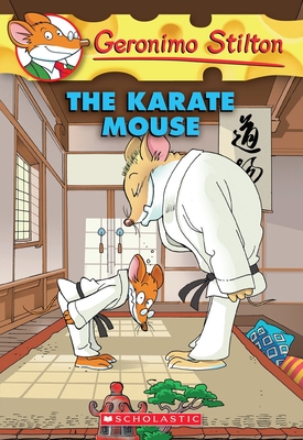 Karate Mouse (Geronimo Stilton #40) - Stilton, Geronimo