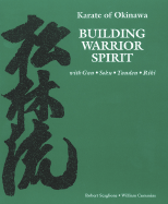 Karate of Okinawa: Building Warrior Spirit with Gan*soku*tanden*riki - Scaglione, Robert, and Cummins, William (Editor)