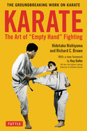 Karate: The Art of Empty Hand Fighting: The Groundbreaking Work on Karate