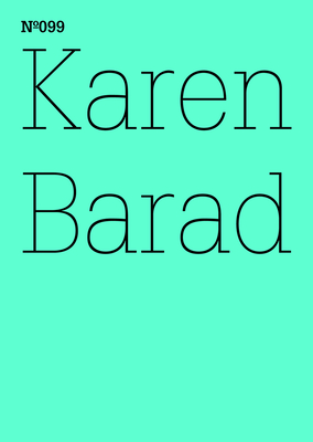 Karen Barad: What is the Measure of Nothingness? Infinity, Virtuality, Justice - Barad, Karen