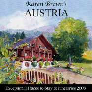 Karen Brown's Austria: Exceptional Places to Stay & Itineraries - Brown, Clare