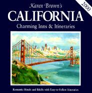 Karen Brown's California: Charming Inns & Itineraries 2000