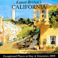 Karen Brown's California: Exceptional Places to Stay & Itineraries - Brown, June Eveleigh