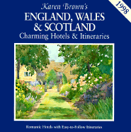 Karen Brown's England, Wales and Scotland 1998: Charming Hotels and Itineraries