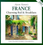 Karen Brown's France Charming Bed & Breakfasts 2001 (Karen Brown's France. Charming Bed & Breakfasts)