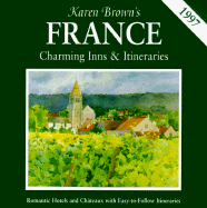 Karen Brown's France: Charming Inns and Itineraries
