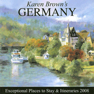 Karen Brown's Germany: Exceptional Places to Stay & Itineraries